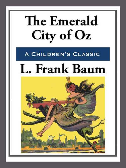 Title details for The Emerald City of Oz by L. Frank Baum - Available